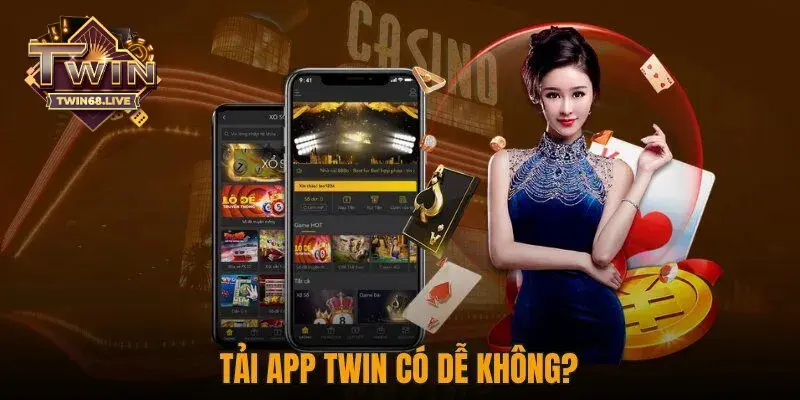 Tải app TWIN68 nhanh chóng với các thao tác đơn giản