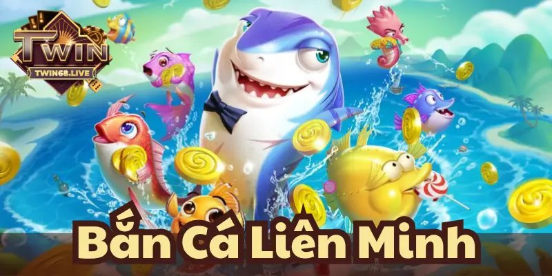 Tìm hiểu sơ lược về liên minh bắn cá