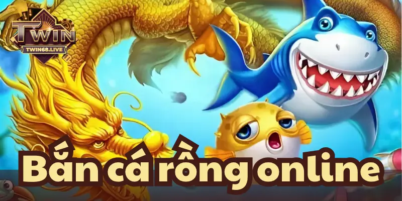 Giới thiệu cổng game bắn cá rồng online mới nhất