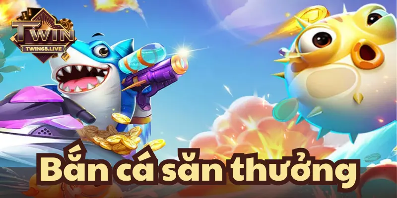 Giới thiệu đến người chơi phiên bản bắn cá săn thưởng mới nhất 