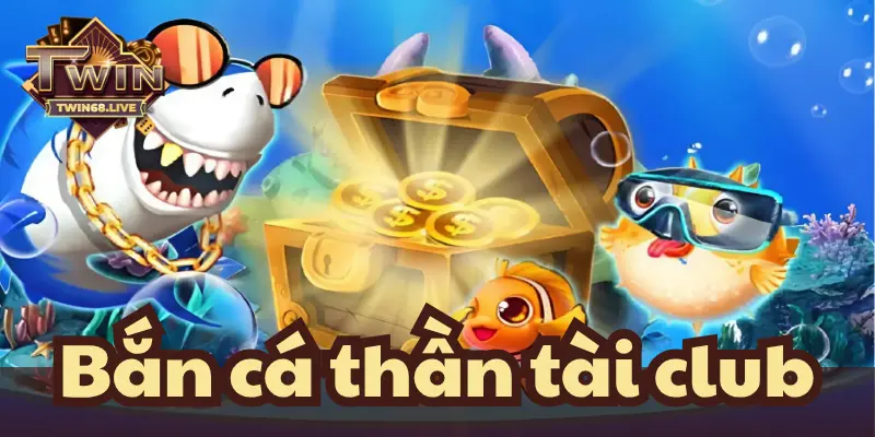 Giới thiệu siêu phẩm bắn cá thần tài club cho anh em lính mới 