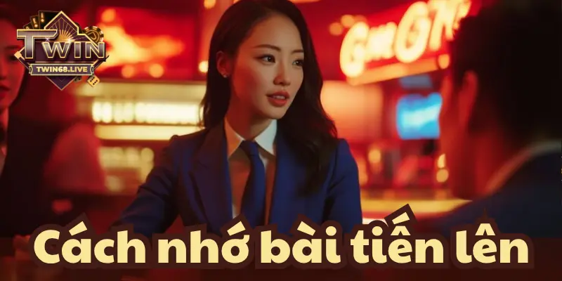 Chia sẻ cách nhớ bài tiến lên đơn giản nhất dành cho cược thủ mới