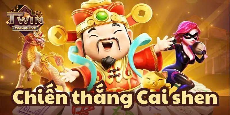 Giới thiệu game slot Chiến thắng Cai shen