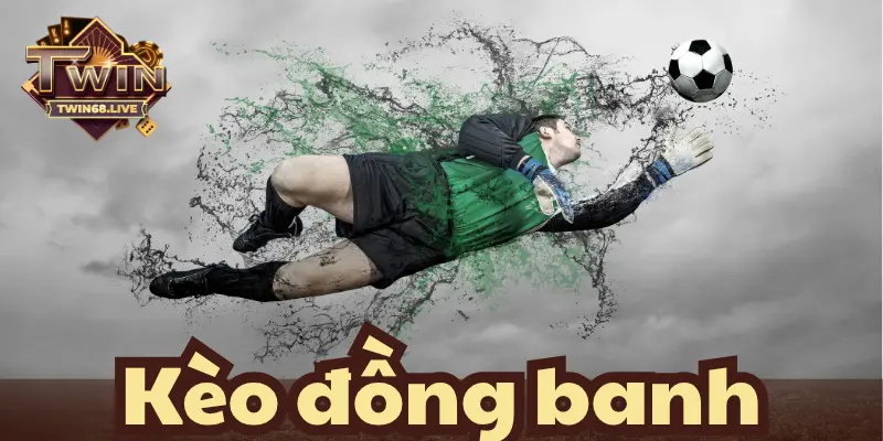 Giới thiệu về kèo đồng banh chi tiết
